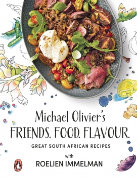 Michael Olivier&#039;s Friends. Food. Flavour: Great South African Recipes
