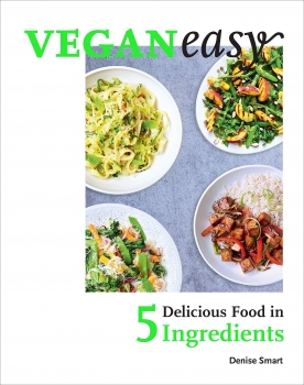 Veganeasy: Delicious Food in 5 Ingredients