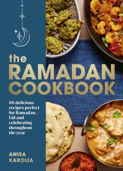 The Ramadan Cookbook: 80 delicious recipes perfect for Ramadan, Eid and celebrating throughout the year