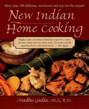 New Indian Home Cooking: More Than 100 Delicious Nutritional, and Easy Low-Fat Recipes!