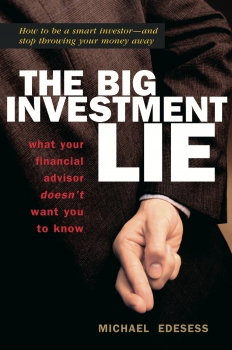 The Big Investment Lie: What Your Financial Advisor Doesn&#039;t Want You to  Know
