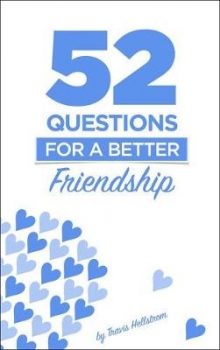 52 Questions for a Better Friendship