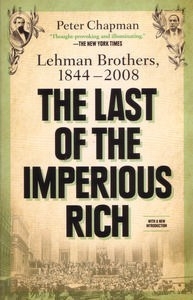 The Last of the Imperious Rich: Lehman Brothers, 1844-2008