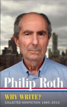 Philip Roth: Why Write? Collected Nonfiction 1960-2013: The Library of  America