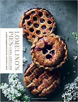 Lomelino&#039;s Pies: A Sweet Celebration of Pies, Galettes, and Tarts