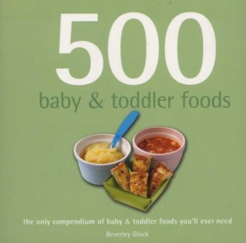 500 Baby and Toddler Foods