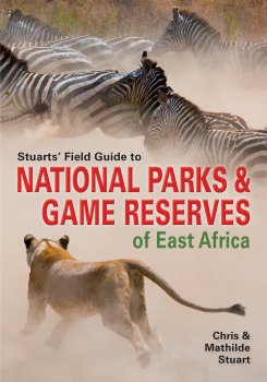 Stuart&#039;s Field Guide to National Parks and Game Reserves of East Africa