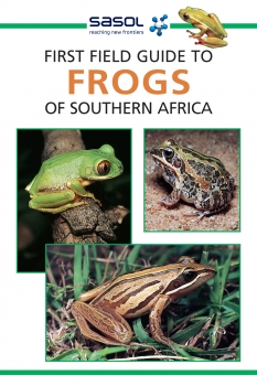 Sasol First Field Guide To Frogs of Southern Africa