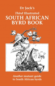 Dr Jack&#039;s Third Illustrated South African Byrd Book