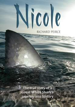 Nicole: The true story of a Great White Shark&#039;s journey into history