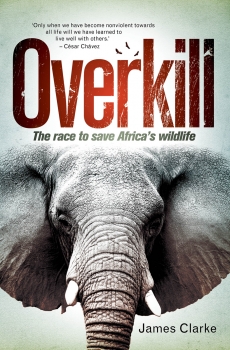 Overkill: The Race To Save Africa&#039;s Wildlife