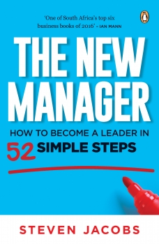 The New Manager: How To Become a Leader in 52 Simple Steps