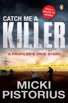 Catch Me a Killer: A Profiler&#039;s True Story