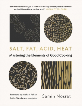 Salt, Fat, Acid, Heat: The Four Elements of Good Cooking