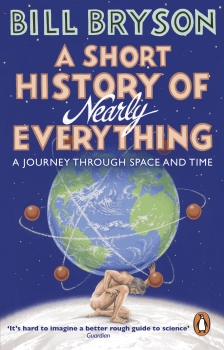 A Short History Of Nearly Everything: A Journey through Space and Time