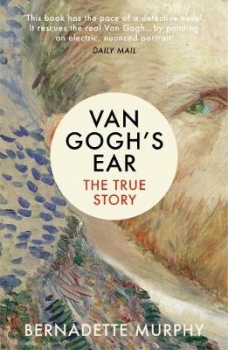 Van Gogh&#039;s Ear: The True Story