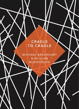 Cradle to Cradle: Patterns of the Planet