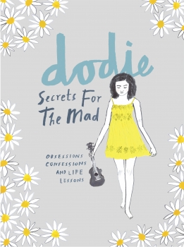 Secrets for the Mad: Obsessions, Confessions and Life Lessons