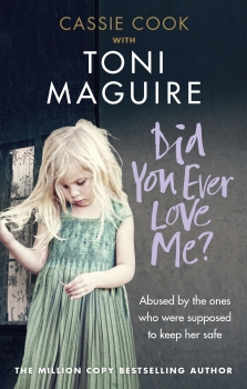 Did You Ever Love Me? Abused by the ones who were supposed to keep her safe