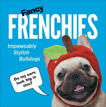 Fancy Frenchies: French Bulldogs in Costumes