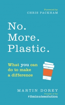 No. More. Plastic.: What you can do to make a difference in just 2 minutes