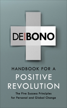 Handbook for a Positive Revolution: Achieving positive change on a personal or global scale