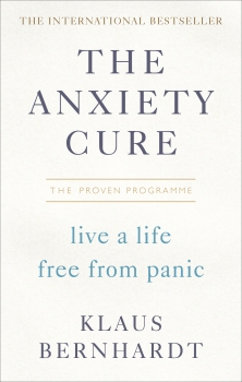 The Anxiety Cure: Live a Life Free From Panic in Just a Few Weeks