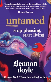 Untamed: Stop pleasing, start living