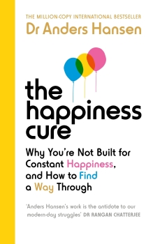 The Happiness Cure: How to hack your evolutionary brain to find purpose and feel better