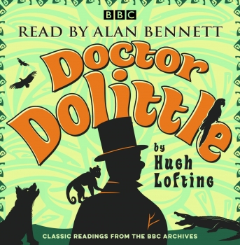 Alan Bennett: Doctor Dolittle Stories: Classic readings from the BBC    archive