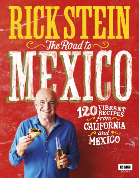 Rick Stein: Mexico and California