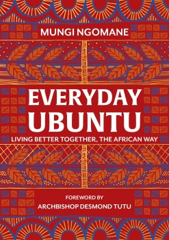 Everyday Ubuntu: Living better together, the African way