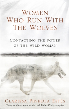 Women Who Run With the Wolves (100th Anniversary Edition)