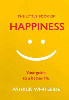 The Little Book of Happiness: Your Guide to a Better Life