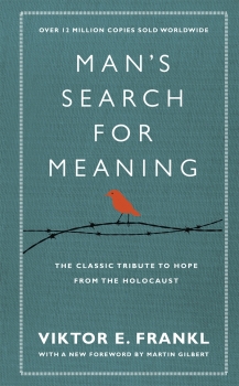 Man&#039;s Search For Meaning: The classic tribute to hope from the Holocaust