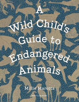 Wild Child&#039;s Guide to Endangered Animals
