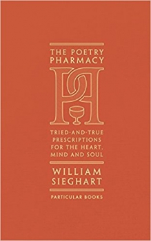 The Poetry Pharmacy: Tried-and-True Prescriptions for the Heart, Mind   and Soul