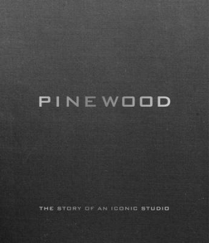 Pinewood: The Story of an Iconic Studio
