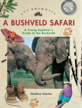 Get Bushwise: A Bushveld Safari