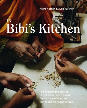 In Bibi&#039;s Kitchen: The recipes and stories of grandmothers from the eight African countries that touch the Indian Ocean
