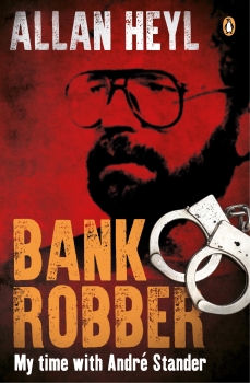 Bank Robber - My time with André Stander