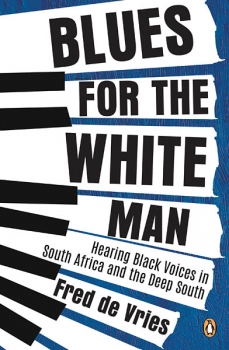 Blues for the White Man: Hearing Black Voices in South Africa and the   Deep South
