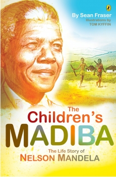 The Children&#039;s Madiba: The Life Story of Nelson Mandela
