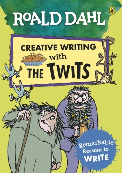 Creative Writing with The Twits: Remarkable Reasons to Write
