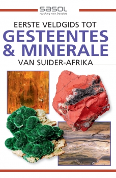 e - Eerste Veldgids tot Gesteentes &amp; Minerale van Suider-Afrika