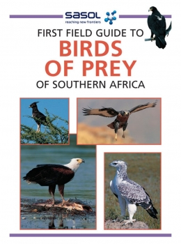 First Field Guide to Birds of Prey of Southern Africa