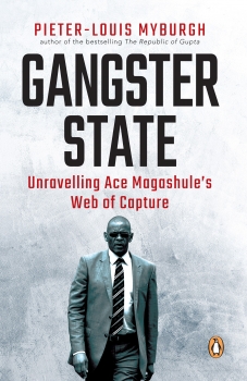 Gangster State: Unravelling Ace Magashule’s Web of Capture (eBook)