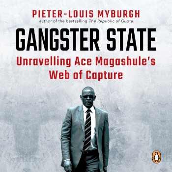 Audiobook - Gangster State: Unravelling Ace Magashules Web of Capture