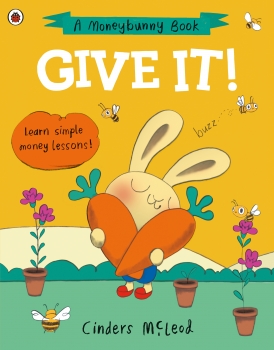 A Moneybunny Book: Give It - Learn simple money lessons