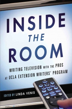 Inside the Room: Writing Television with the Pros at UCLA Extention     Writers&#039; Program